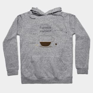 coffee time espresso yourself Hoodie